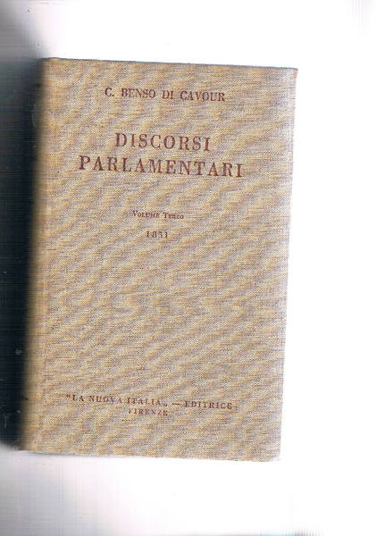 Discorsi parlamentari vol. terzo 1851. A cura di Adolfo Omodeo.