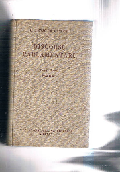 Discorsi parlamentari vol. sesto 1852-1853. A cura di Lugi Russo.