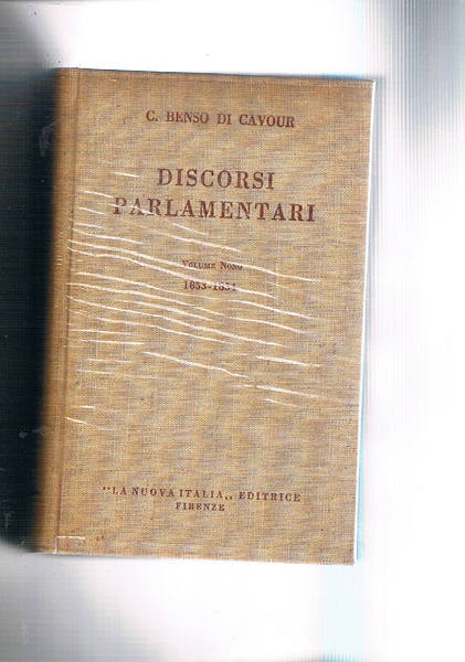 Discorsi parlamentari vol. nono 1853-1854. A cura di Adolfo Omodeo.