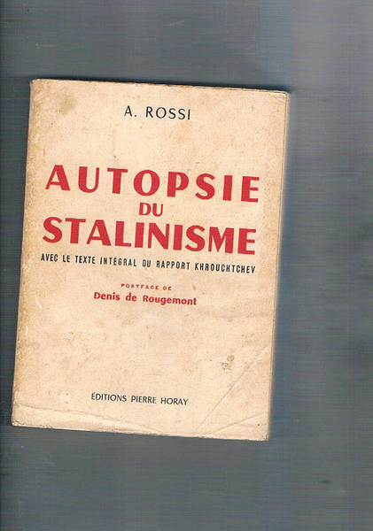 Autopsie du Stalinisme avec le Texte Integral du Rapport Khrouchtchev. …