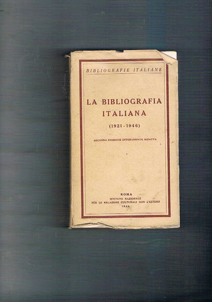 La bibliografia italiana. Seconda edizione interamente rifatta con tre appendici …