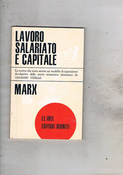 Lavoro salariato capitale. A cura di Venanzio Vitello.