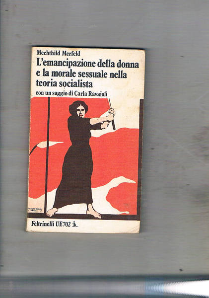 L'emancipazione della donna e la morale sessuale nella teoria socialista. …