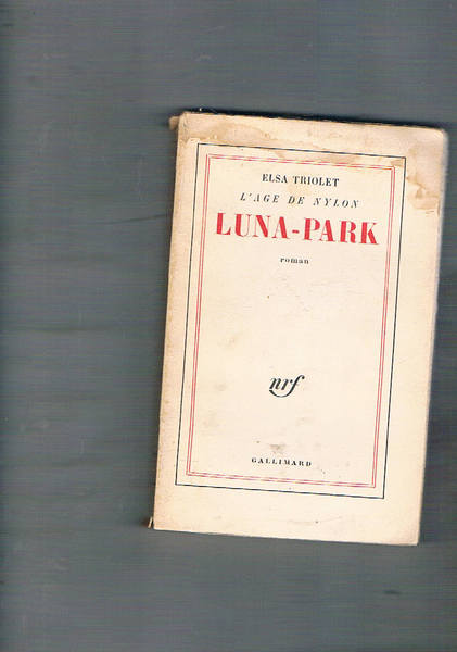 L'age de Nylon. Luna Park. Roman.