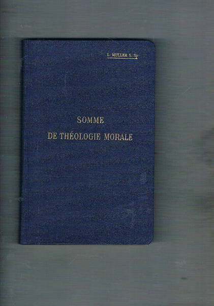 Somme de theologie morale sous forme de code. Nouvelle edition …