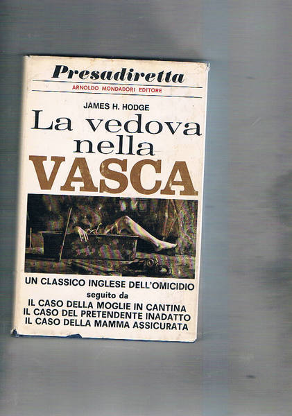 La vedova nella vasca. Coll. Presadiretta.