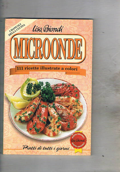 Microonde. 111 ricette ill. a colori.