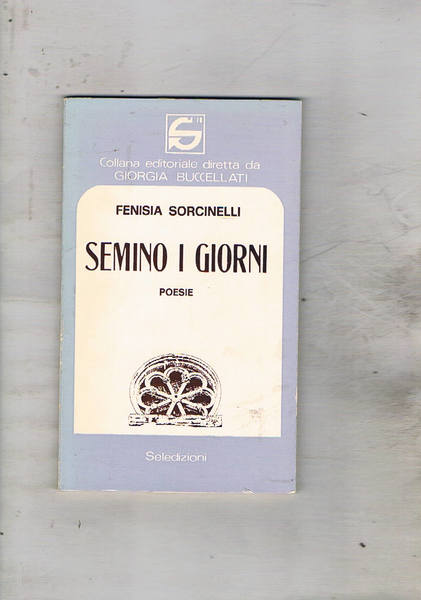 Semino i giorni. Poesie.