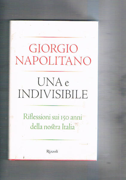Una e indivisibile. Riflessioni sui 150 anni della nostra Italia.