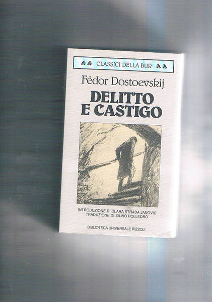 Delitto e castigo. Introduzione di Clara Strada Janovic, traduzione e …