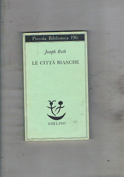 Le città bianche. Traduzione di F. Rondolino.