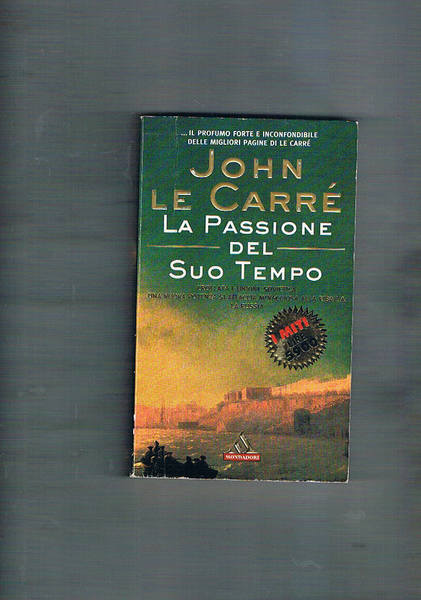 La passione del suo tempo. Traduz. Di Ettore Capriolo.