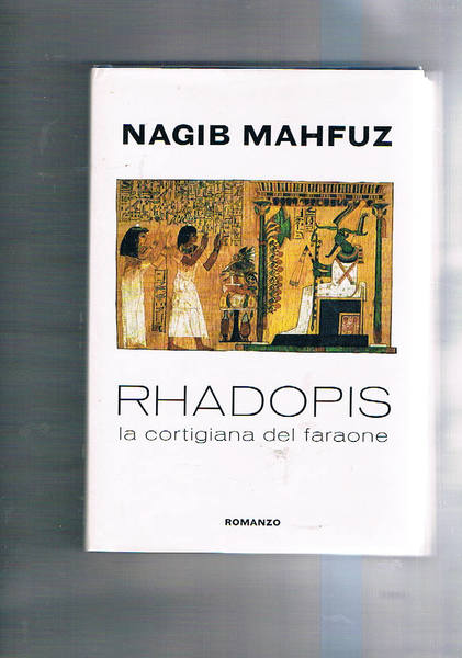 Rhadopis. La cortigiana del faraone. Romanzo.
