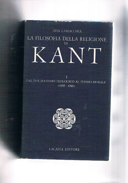La filosofia della religione in Kant. Dal dogmatismo teologico al …