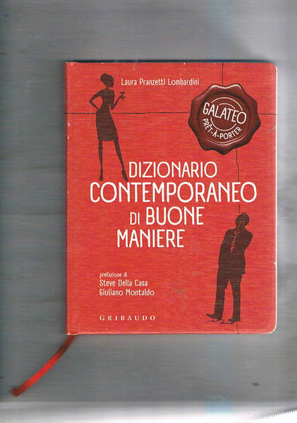 Dizionario contemporaneo di buone maniere. Prefazione di Steve Della Casa …