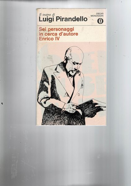 Sei personaggi in cerca d'autore; Enrico IV. Con la cronologia …