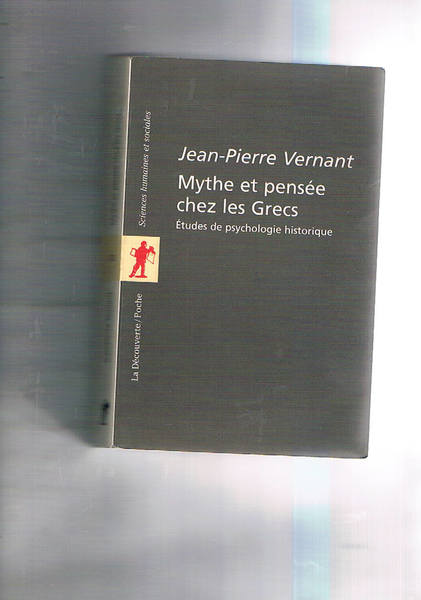 Mythe et pensée chez les Grecs. Etudes de psychologie historique.