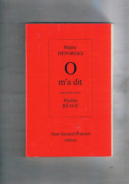 O m'a dit entretiens avec Pauline Réage.