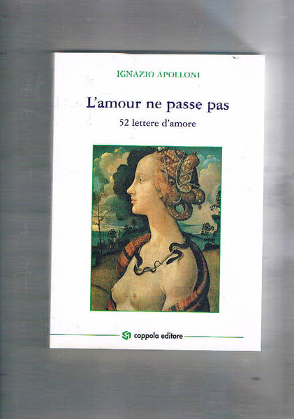 L'amour ne passe pas. 52 lettere d'amore. Introduzione di Marcella …