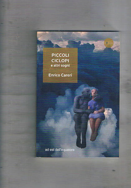 Piccoli ciclopi e altri sogni.