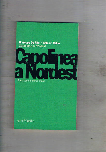 Capolinea a nordest. Prefazione di Renzo Piano.