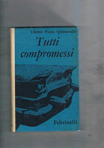 Tutti compromessi. Prima edizione.