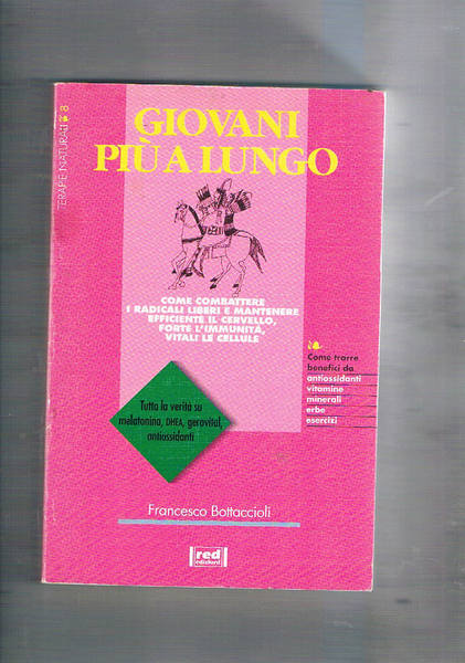 Giovani più a lungo. Come combattere i radicali liberi e …