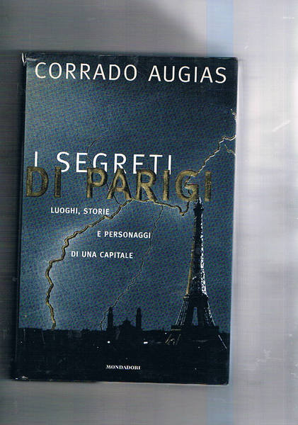 I segreti di Parigi. Luoghi, storie e parsonaggi di una …