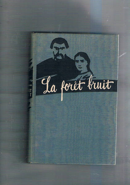 La foret bruit. Traduit du ruisse par Jean Champenois. Presentation …
