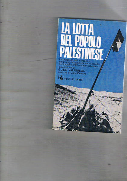 La lotta del popolo palestinese. Scritti di Sami Hadawi, Fayez …