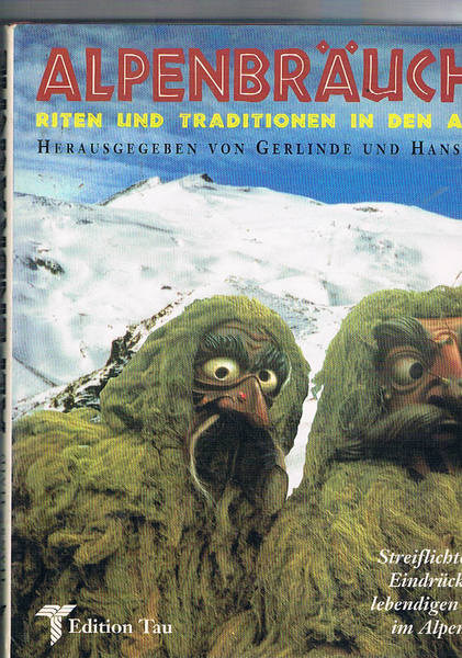 Alpenbrauche. Riten und traditionen in den Alpen.