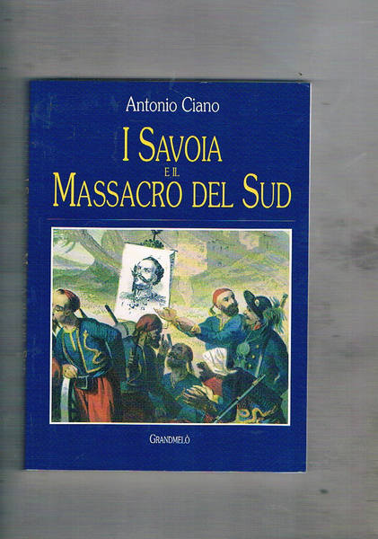 I Savoia e il Massacro del Sud.