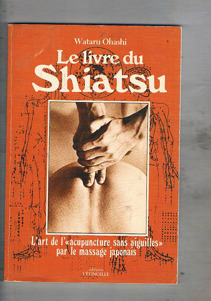 Le livre du Shiatsu. L'art de l'"acupuncture sand aiguills" par …