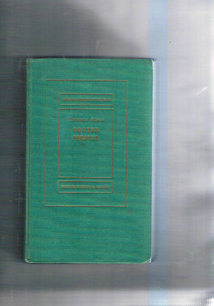 Doctor Faustus. La vita del compositore tedesco Adrian Leverkühn narrata …