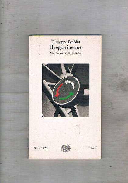 Il regno inerme. Società e crisi delle istituzioni.