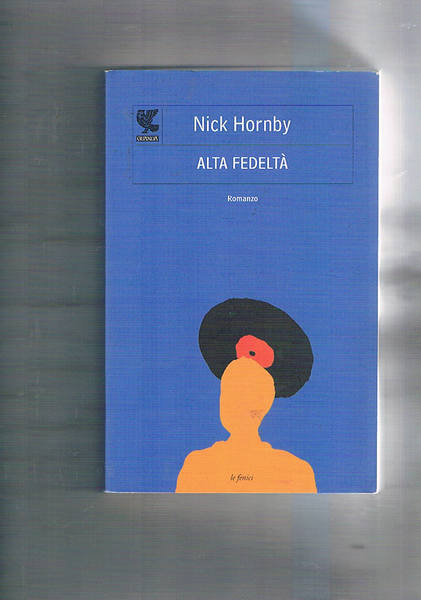 Alta fedeltà. Traduz. di Laura Noulian.