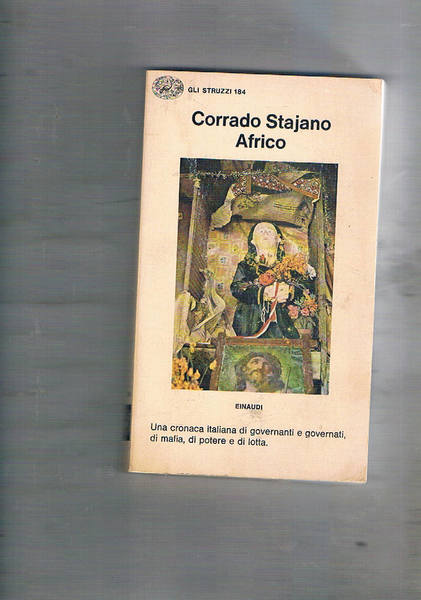 Africo. Una cronaca italiana di governanti e governati di mafia, …