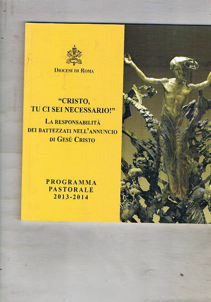 "Cristo tu sei necessario!" La responsabilità dei battezzati nell'annuncio di …