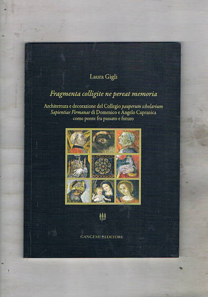 Fragmenta colligite ne pereat memoria. Architettura e decorazione del Collegio …