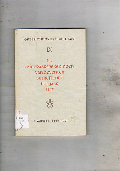 De cameraars-Rekeningen van deventer betreffende het jaar 1447. Vol. IX …