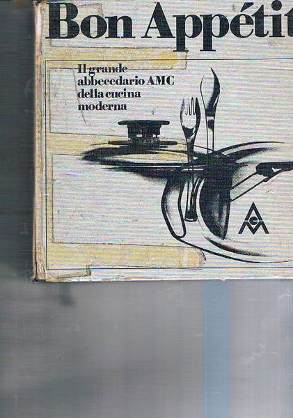 Bon appétit. Il grande abbecedario AMC della cucina moderna.