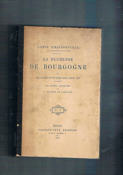 La Duchesse De Bourgogne et l'alliance savoyarde sous Louys XIV. …