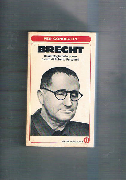 Per conoscere Brecht. Un'antologia delle opere.