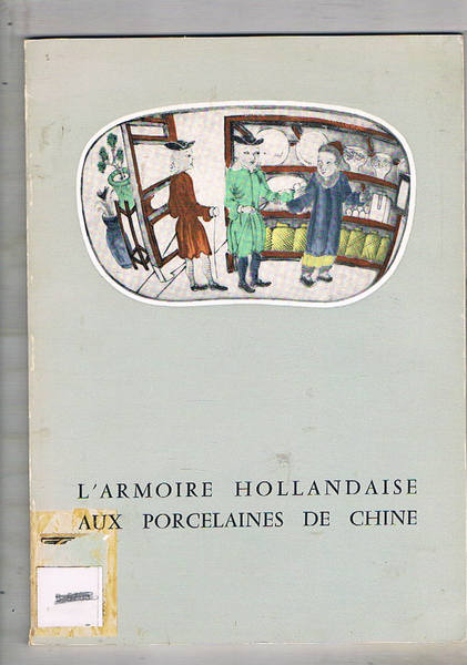 L'armoire hollandaise aux porcelaines de Chine. Exposition itinerante de porcelaine …