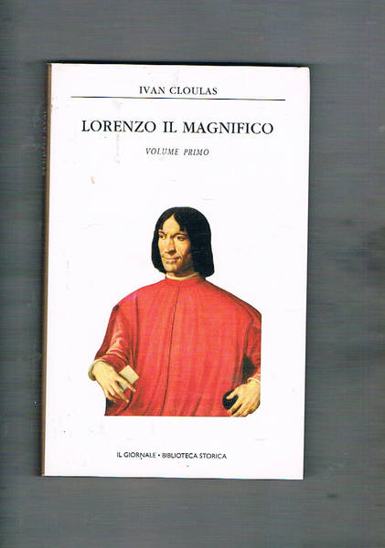 Lorenzo il magnifico. Vol. I-II.