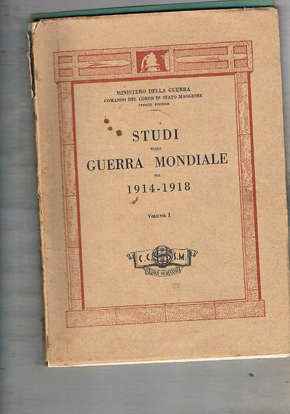 Studi sulla guerra mondiale del 1914-1918. Volume 1.