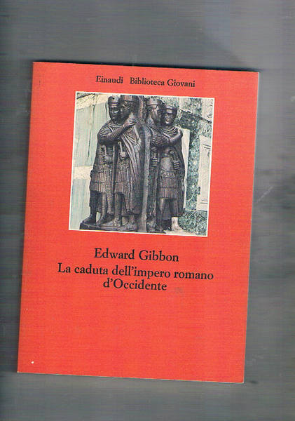 La caduta dell'impero romano d'occidente. Coll. Bibl. giovani.