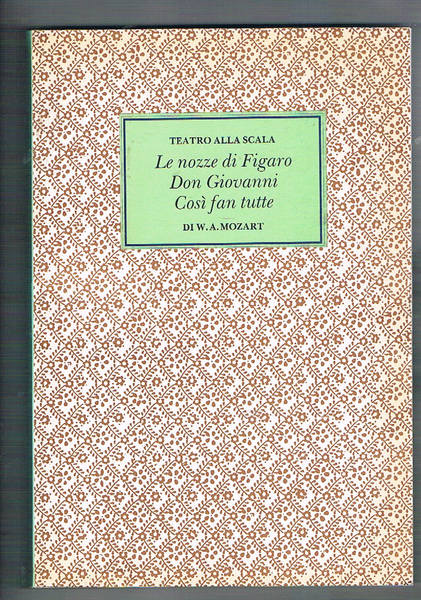 Le nozze di Figaro; Don Giovanni; Così fan tutte. Stagione …