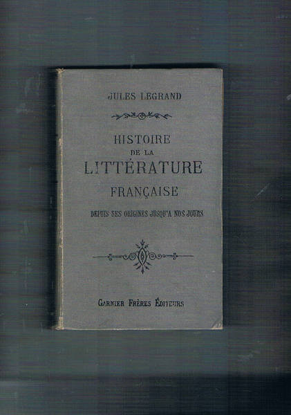 Histoire de la littérature française depuis ses origines jusqu'a nos …