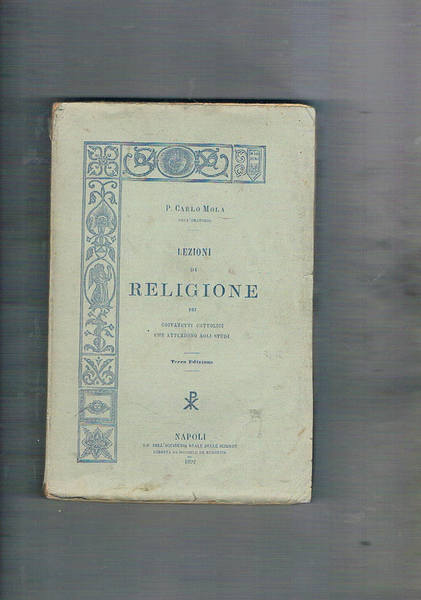 Lezioni di Religione pei giovanetti cattolici che attendono agli studi.